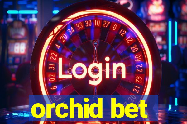 orchid bet